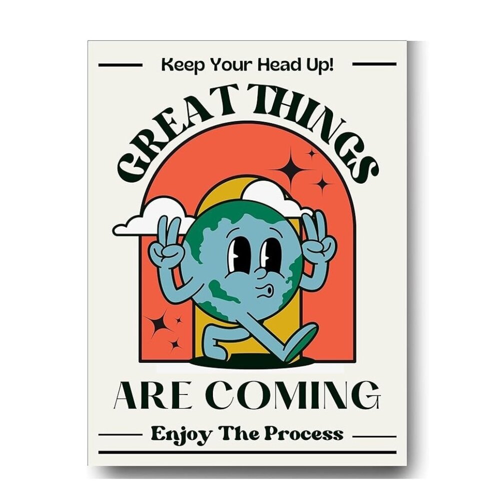 Greet Things Are Coming Enjoy The Process Retro Poster  166